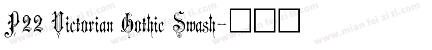 P22 Victorian Gothic Swash字体转换
